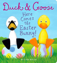 Duck & Goose; Here Comes the Easter Bunny!