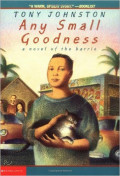 Any Small Goodness : A Novel of the Barrio