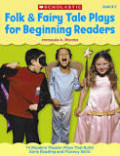 Folk & Fairy Tale Plays for Beginning Readers Grades K-2