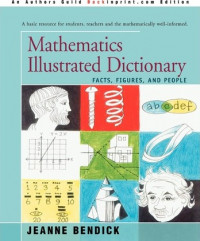 Mathematics Illustrated Dictionary: Facts, Figures, and People