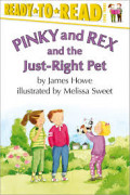 Ready to Read Level Three : Pinky and Rex and the Just-Right Pet