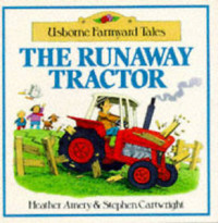 The Runaway Tractor (Usborne Farmyard Tales)