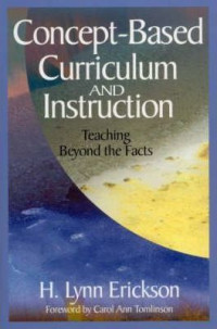 Concept-Based Curriculum and Instruction Beyond The Facts