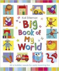 Big Book of My World : A Spectacular Springboard into Early Learning