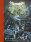 Classic Starts (R): The Strange Case of Dr. Jekyll and Mr. Hyde : Retold from the Robert Louis Stevenson Origina