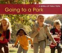 A World o f Field Trips : Going to a Park