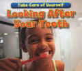 Take Care of Yourself : Looking After Your Teeth