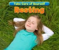 Taking Care of Yourself: Resting