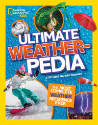 National Geographic Kids: Ultimate Weatherpedia
The most complete weather reference ever