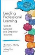 Leading Professional Learning : Tools to Connect and Empower Teachers