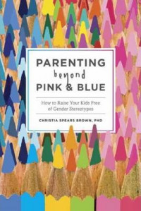 Parenting Beyond Pink & Blue