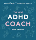 Mini ADHD Coach : How to Finally Understand Yourself