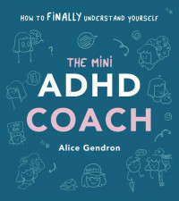 Mini ADHD Coach : How to Finally Understand Yourself