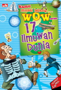 Kamu Musti Bilang Wow Series : 17 Ilmuwan Dunia