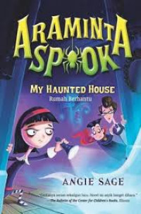 Araminta Spook : My Haunted House, Rumah Berhantu