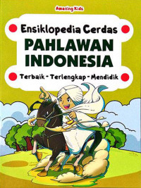 Ensiklopedia Cerdas Pahlawan Indonesia