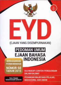 Ejaan Yang Disempurnakan (EYD) Pedoman Umum Ejaan Bahasa Indonesia