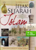 Jejak Sejarah Islam : Historical Atlas of Islamic World