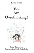 You Are Overthinking!