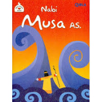 Seri Cinta Nabi: Nabi Musa As.