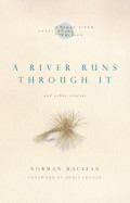 A River Runs Through It : And Other Stories