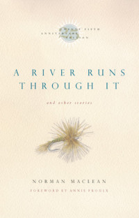 A River Runs Through It : And Other Stories