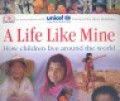 A Life Like Mine: how children live around the world