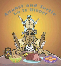 Anansi and Turtle Go to Dinner