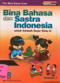 Bina Bahasa dan Sastra Indonesia : Untuk Sekolah Dasar Kelas II Jilid 2B Semester 2