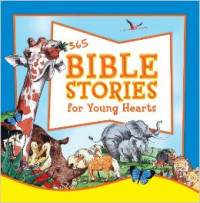 365 Bible Stories : For Young Hearts