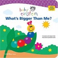 What's Bigger Than Me? (Baby Einstein)