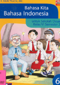 Bahasa kita bahasa Indonesia 6B : Untuk Sekolah Dasar Kelas VI Semester 2