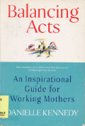 Balancing Acts: an inspirational guide for working mother