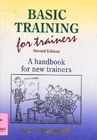 Basic Training for Trainer : A Hand Book for New Trainers