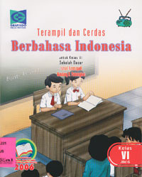 Terampil dan Cerdas Berbahasa Indonesia : Untuk Kelas 6 Sekolah Dasar