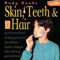 Body Books: Skin! Teeth & Hair