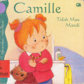 Camille : Tidak Mau Mandi