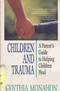 Children and Trauma: a parent's guide to helping children heal