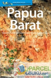 Papua Barat: Samudra Pasifik dan Laut Seram di Kepala Burung Papua