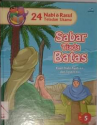 Sabar Tiada Batas : Kisah Nabi Ayub, as, dan Syuaib, as.