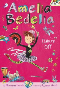 Amelia Bedelia Chapter Book #8: Amelia Bedelia Dances Off