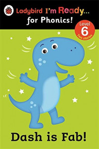 Ladybird I'm Ready for Phonics Dash Is Fab Level 6 (Ladybird I'm Ready ... for Phonics! Level 6)