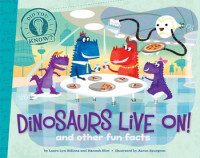 Dinosaurs Live On!