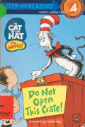 The Cat in the Hat : Do Not Open This Crate!