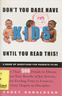 Don't You Dare Have Kids Until You Read This!