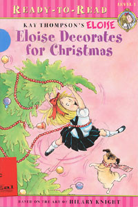 Eloise Decorates For Christmas : Kay Thompson`s Eloise