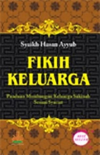 Fikih Keluarga : Panduan Membangun Keluarga Sakinah Sesuai Syariat