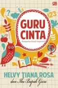 Guru Cinta: Kumpulan Kisah Inspiratif