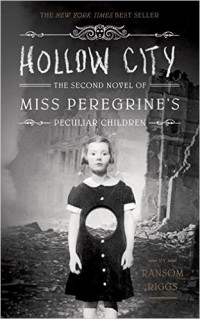 Hollow City : The Second Novel of Miss Peregrine's Peculiar Children