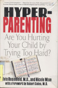 Hyper-Parenting: Are you hurting your child by trying too hard?